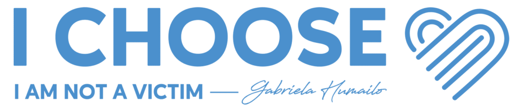 Logo of I CHOOSE - I AM NOT A VICTIM Gabriela Humailo